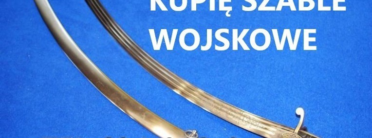 KUPIĘ SZABLE,BAGNETY,KORDZIKI,NOŻE,MUNDURY STARE WOJSKOWE-1