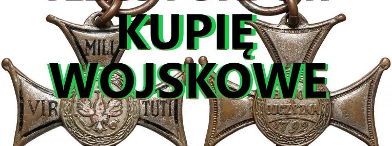 KUPIĘ MEDALE, ORDERY,ODZNACZENIA,ODZNAKI,WYPOSAŻENIE,MILITARIA STARE WOJSKOWE -1