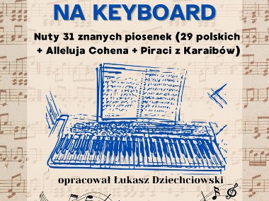 Nuty literowe Znane piosenki - keyboard, pianino, łatwe , nowe, 31 piosenek-1