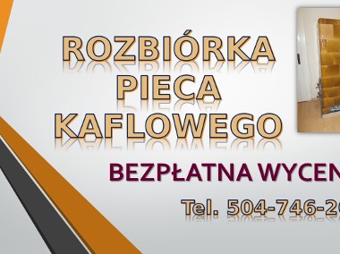 Rozbiórka pieca kaflowego cena, tel. Wrocław. Rozebranie, demontaż pieców -1