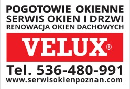 VELUX POGOTOWIE OKIENNE SERWIS RENOWACJA OKIEN DRZWI PCV,ALU,DREW. POZNAŃ WLKP.