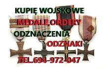 KUPIĘ WOJSKOWE KOLEKCJE,ZBIORY,MILITARIA,SZABLE,BAGNETY,MEDALE,ODZNACZENIA ITP 