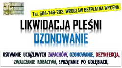 Ozonowanie Wrocław, cennik, tel  Usuwanie wirusów grzybów, pleśni, grzyb, cennik