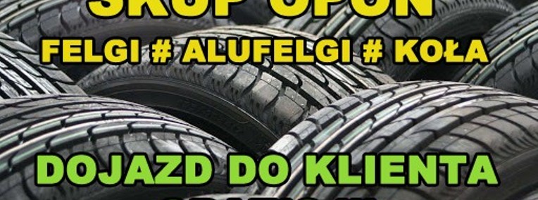 Skup Opon Alufelg Felg Kół Nowe Używane Koła Felgi # KALETY # Śląsk #-1