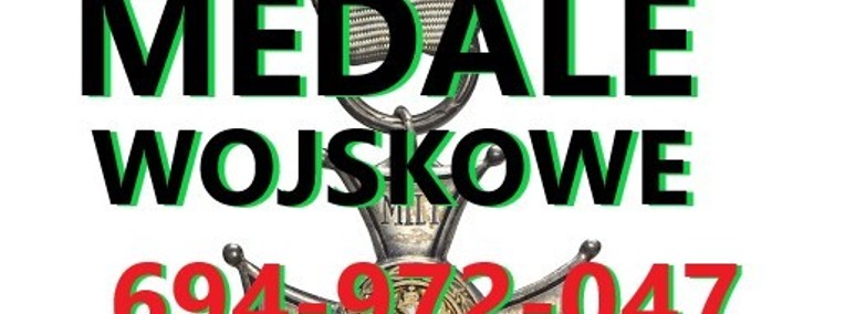 KUPIĘ MEDALE, ORDERY, ODZNACZENIA, ODZNAKI,WYPOSAŻENIE,MILITARIA STARE WOJSKOWE-1