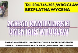 Usługi kamieniarskie cmentarz osobowice, tel.  Wrocław, zakład kamieniarski