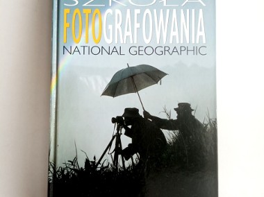 Książka - Szkoła fotografowania National Geographic, jak nowa-1