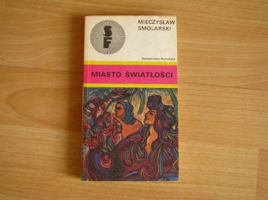 Smolarski Mieczysław - Miasto światłości Wydanie I  -1