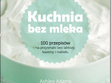 Kuchnia bez mleka Ashley Adams  Buchman Warszawa Mokotów-1