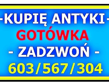 KUPIĘ ANTYKI - KOLEKCJE, DZIEŁA SZTUKI - GOTÓWKA - SZYBKI KONTAKT - ZADZWOŃ !-1