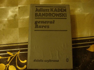 Generał Barcz;  Juliusz Kaden Bandrowski; 10 różnych utworów -1