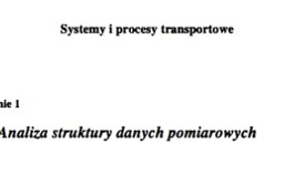 "Analiza struktury danych pomiarowych" - Sprawozdanie. Procesy transportowe