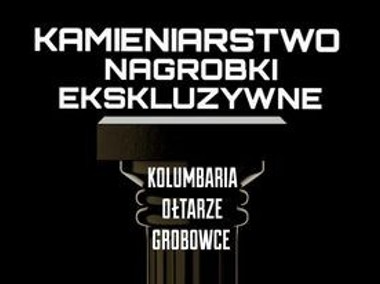 +++EKSKLUZYWNE NAGROBKI KAMIENIARSTWO NIEPOŁOMICE+++ CAŁA MAŁOPOLSKA I ŚLĄSK-1