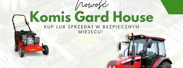 Komis maszyn w Gard House – znajdź idealny sprzęt do swojego ogrodu!-1