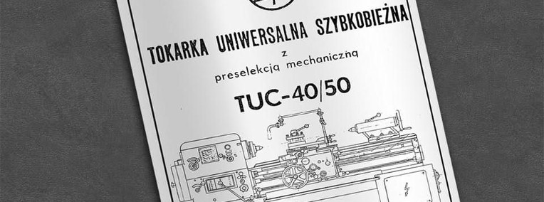 Instrukcja DTR: Tokarka TUC 40 / 50-1
