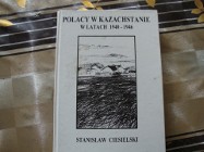 Polacy w Kazachstanie w latach 1940 do 1946; Stanisław Ciesielski  
