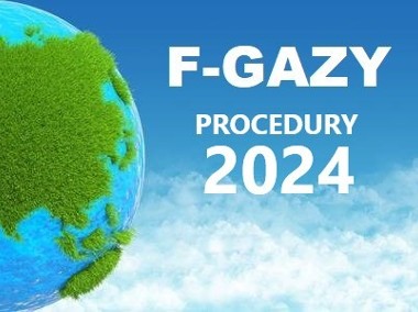 Procedury F-Gazowe F-Gaz aktualizacja 03.2024 - FV - automat 1 minuta-1