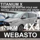 Ford T Tourneo Custom Titanium X 4x4 170KM Kamera 360 Webasto Matrix LED Super