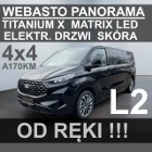 Ford T Tourneo Custom L2 Webasto Panorama Titanium X 4x4 Kamera 360 Skóra AGR