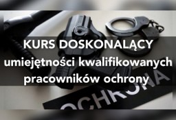 Kurs Doskonalący Doszkalający Umiejętności Pracownika Ochrony Lublin