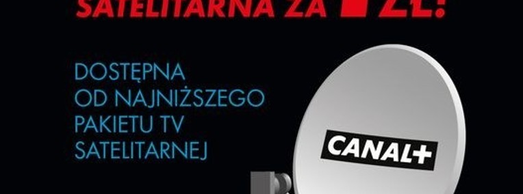Telewizja CANAL+ Łódź - ANTENA SAT.  za 1 zł-1