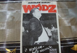 Wódz;  o Wałęsie były rzecznik;    Jarosław Kurski  