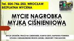 Mycie nagrobka myjką ciśnieniową, tel. Wrocław, pomnika karcherem, pomnika, cena