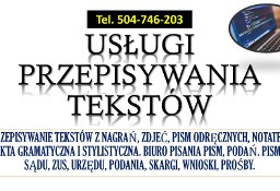 Przepisywanie tekstów, cennik, tel.  Przepisanie pisma, tekstu,  na komputerze, 