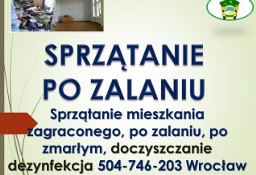 Sprzątanie po zalaniu, cena, tel.  Wrocław,  po wybiciu toalety,  awarii 