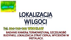 Lokalizacja wilgoci, Wrocław, cena. Wykrywanie,  pomiar, sprawdzenie, wykrycie