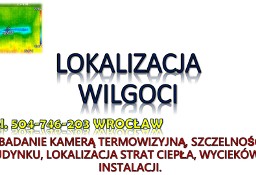 Lokalizacja wilgoci, Wrocław, cena. Wykrywanie,  pomiar, sprawdzenie, wykrycie