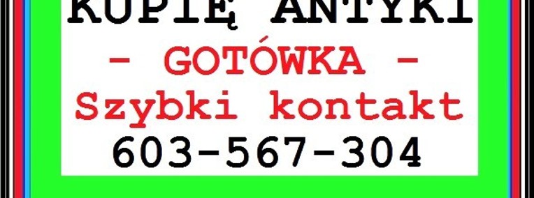 KUPIĘ ANTYKI - Wrocław - SZYBKI KONTAKT i NAJLEPSZE CENY - Zadzwoń !-1
