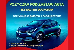 Pożyczka pod zastaw auta - bez BiK i KRD - Bez dochodów! - Dla każdego !