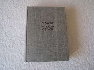 Słownik Wyrazów Obcych PIW, red. Zygmunt Rysiewicz 1959 -1