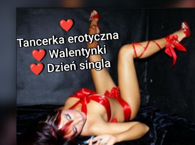 Tancerka erotyczna WALENTYNKI striptiz DZIEŃ SINGLA wieczór kawalerski urodziny-1