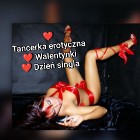 Tancerka erotyczna WALENTYNKI striptiz DZIEŃ SINGLA wieczór kawalerski urodziny