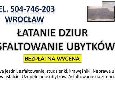 Asfaltowanie Wrocław, cennik tel. łatanie dziur, naprawa jezdni, drogi-1