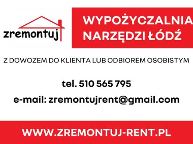 Mobilna wypożyczalnia narzędzi sprzętu Łódź i okolice ZREMONTUJ RENT -1