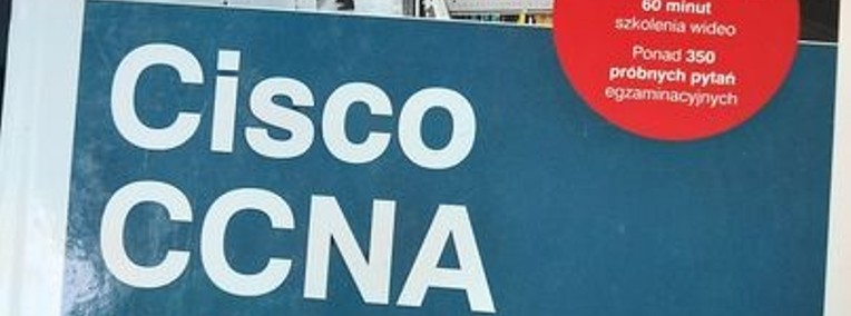 Oficjalny przewodnik CISCO CCENT/CCNA Routing and Switching INCND2 200-101-1