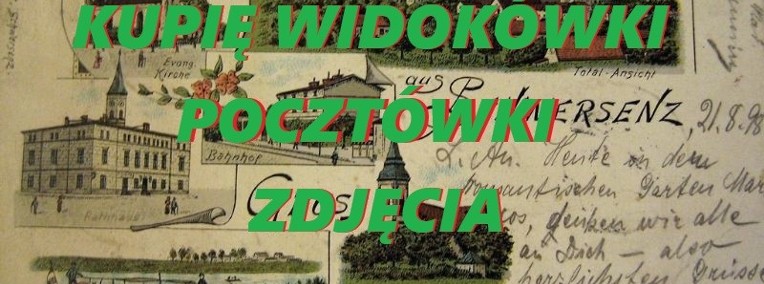 KUPIĘ ANTYCZNE WIDOKÓWKI,POCZTÓWKI,ZDJĘCIA,DOKUMENTY,KSIĄŻKI STARODRUKI,MAPY -1