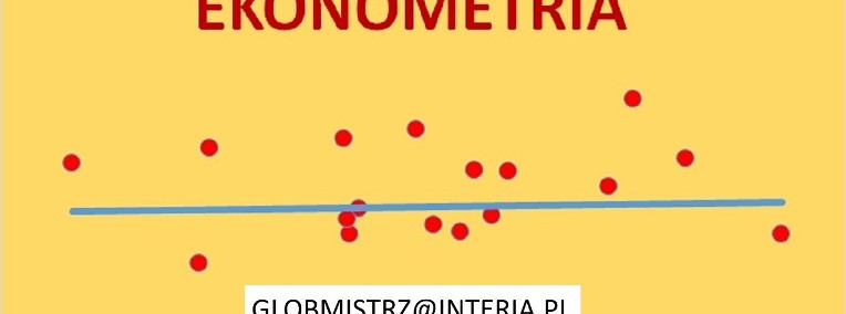 EKONOMETRIA - ZADANIA, PROJEKTY, MODELE EKONOMETRYCZNE-1