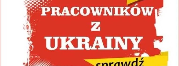 Mamy pracowników z Ukrainy – szybko i tanio wypełnij wakaty!-1