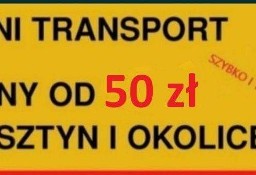 Tani transport, meble, agd, przeprowadzki, Olsztyn już od 50zł. 