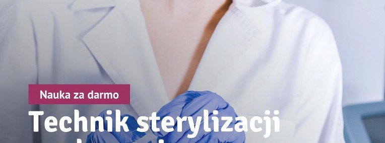 Bezpłatny kierunek: Technik sterylizacji medycznej w PRO Civitas. Zawód w ROK!-1