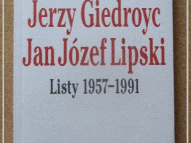 LISTY Jerzy Gidroyc - Jan Józef Lipski/Giedroyc/Lipski/Kultura/Miłosz/Ukraina-1