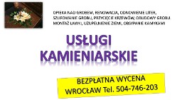 Usługi kamieniarskie, Wrocław, tel. Renowacja, konserwacja  i odnawianie grobów