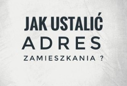 Jak ustalić adres zameldowania i zamieszkania. Detektyw ustalenie adresu