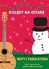 Kolędy na gitarę - nuty, tabulatura, akordy, słowa, 23 kolędy, nowe, łatwe oprac