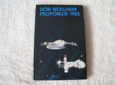 Don Wollheim proponuje 1985 Najlepsze opowiadania SF roku 1984 -1