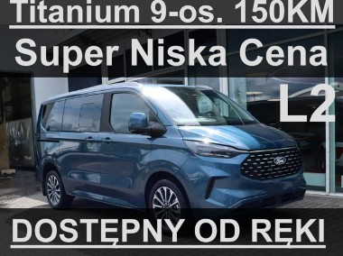 Ford T Tourneo Custom 9-OSOB. 150KM Titanium Super Niska Cena 9-os. DrzwiLewe-1